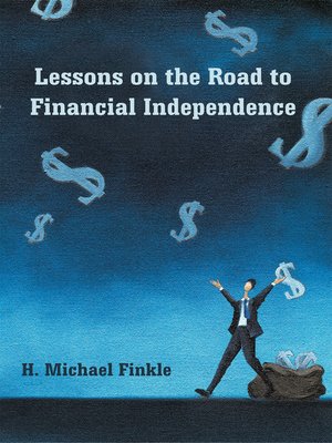 cover image of Lessons On The Road To Financial Independence